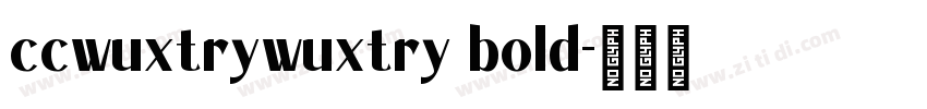 ccwuxtrywuxtry bold字体转换